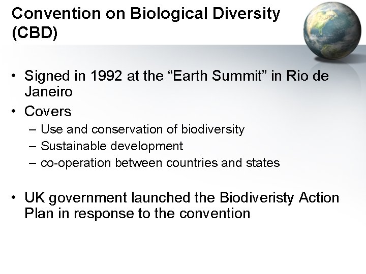 Convention on Biological Diversity (CBD) • Signed in 1992 at the “Earth Summit” in