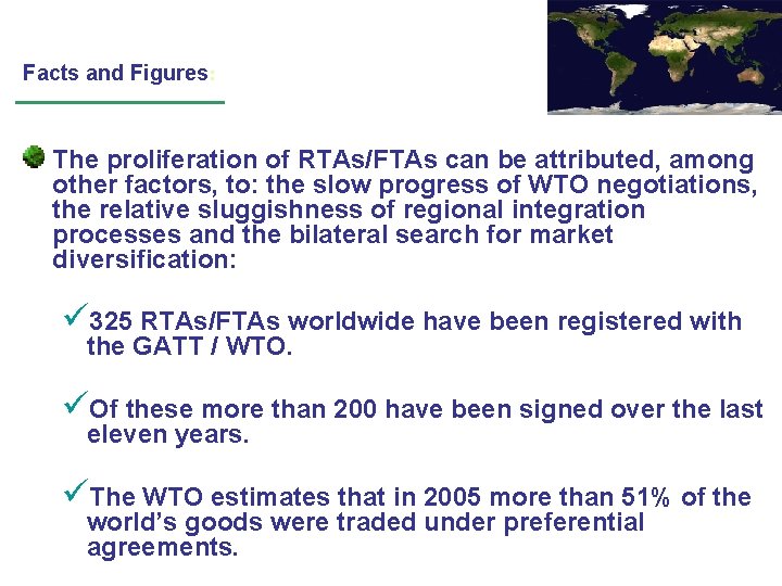 Facts and Figures: The proliferation of RTAs/FTAs can be attributed, among other factors, to: