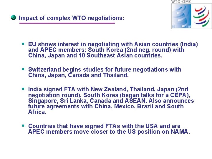 Impact of complex WTO negotiations: § EU shows interest in negotiating with Asian countries