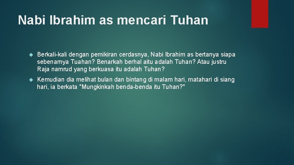 Nabi Ibrahim as mencari Tuhan Berkali-kali dengan pemikiran cerdasnya, Nabi Ibrahim as bertanya siapa
