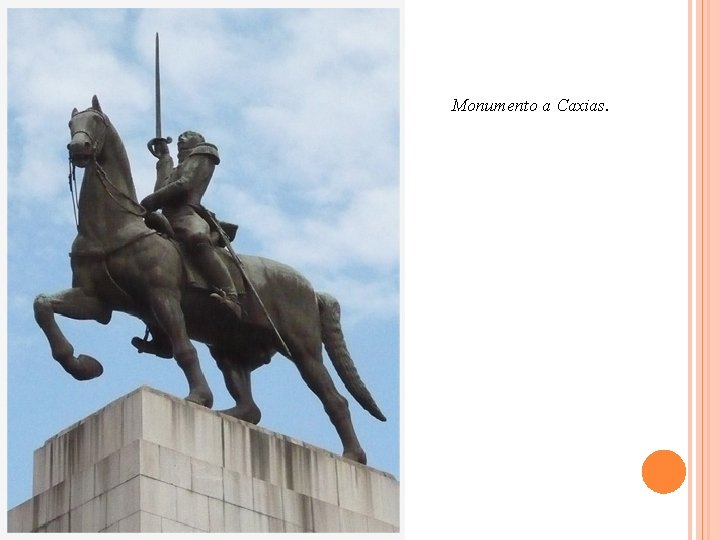 Monumento a Caxias. 