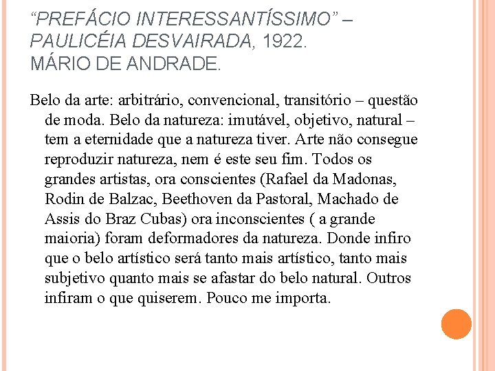 “PREFÁCIO INTERESSANTÍSSIMO” – PAULICÉIA DESVAIRADA, 1922. MÁRIO DE ANDRADE. Belo da arte: arbitrário, convencional,