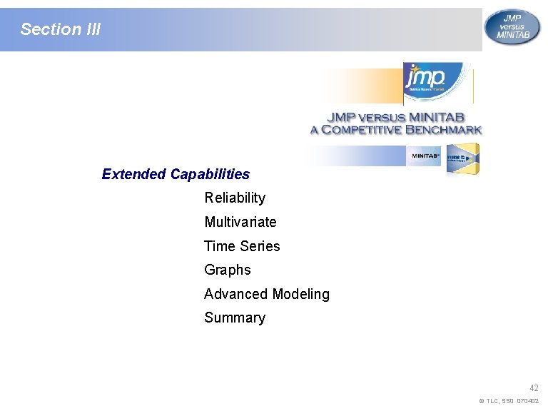 Section III Extended Capabilities Reliability Multivariate Time Series Graphs Advanced Modeling Summary 42 ©