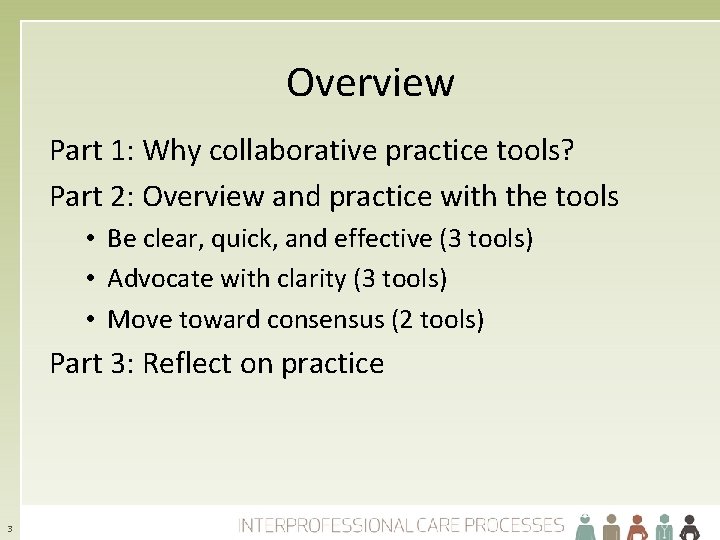 Overview Part 1: Why collaborative practice tools? Part 2: Overview and practice with the