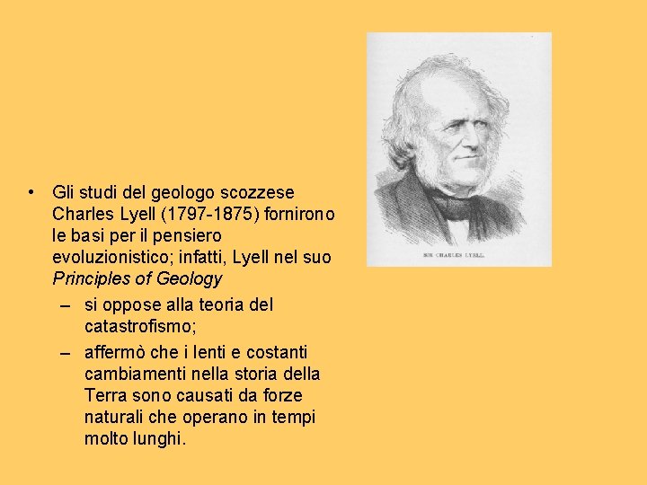  • Gli studi del geologo scozzese Charles Lyell (1797 -1875) fornirono le basi