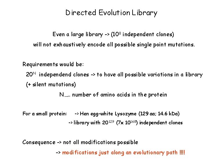 Directed Evolution Library Even a large library -> (108 independent clones) will not exhaustively