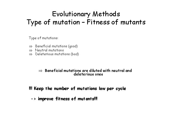 Evolutionary Methods Type of mutation – Fitness of mutants Type of mutations: Beneficial mutations