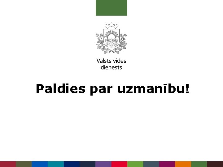 Paldies par uzmanību! 