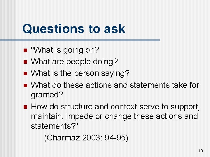 Questions to ask n n n "What is going on? What are people doing?