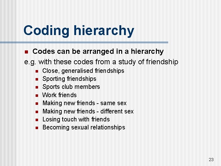 Coding hierarchy Codes can be arranged in a hierarchy e. g. with these codes