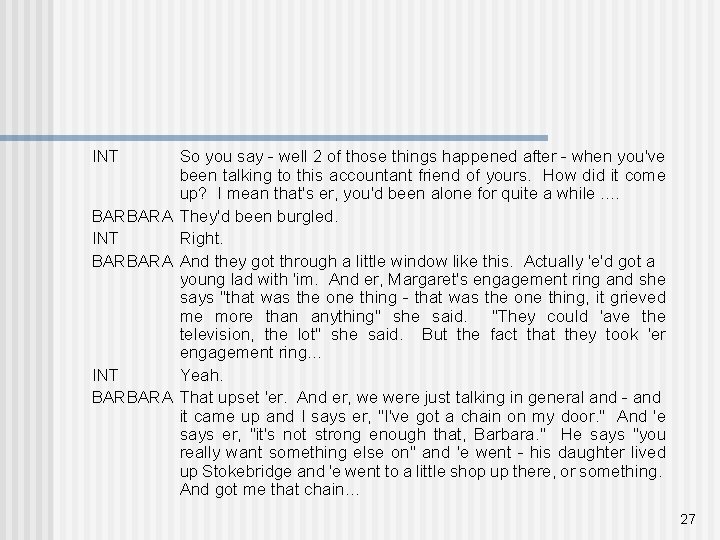 INT So you say - well 2 of those things happened after - when