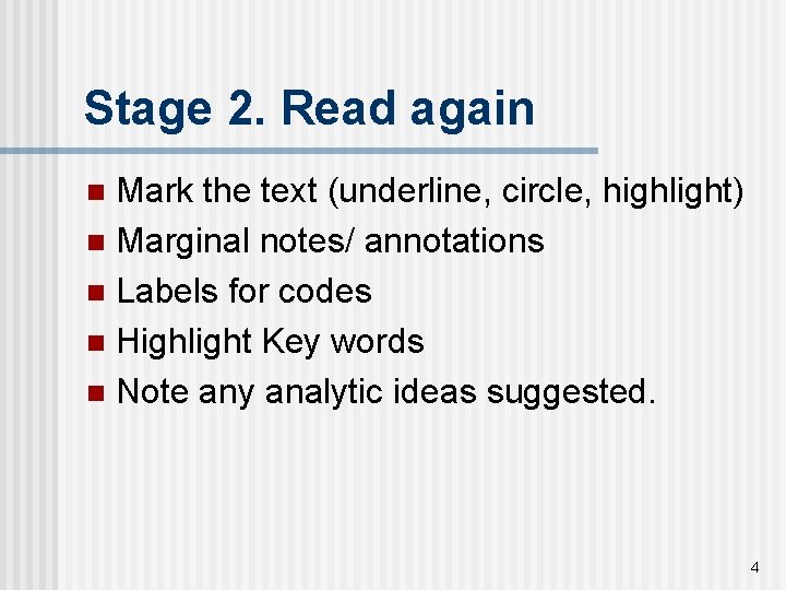 Stage 2. Read again Mark the text (underline, circle, highlight) n Marginal notes/ annotations
