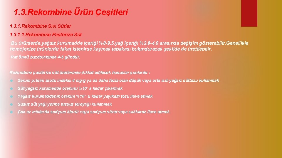 1. 3. Rekombine Ürün Çeşitleri 1. 3. 1. Rekombine Sıvı Sütler 1. 3. 1.