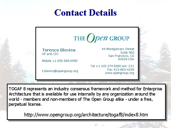 Contact Details Terence Blevins VP and CIO Mobile +1 650 888 6950 t. blevins@opengroup.