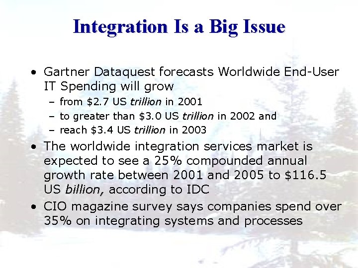 Integration Is a Big Issue • Gartner Dataquest forecasts Worldwide End-User IT Spending will