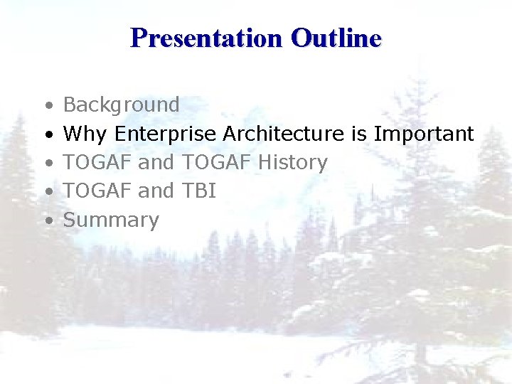 Presentation Outline • • • Background Why Enterprise Architecture is Important TOGAF and TOGAF