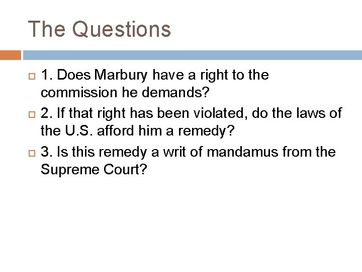 The Questions 1. Does Marbury have a right to the commission he demands? 2.