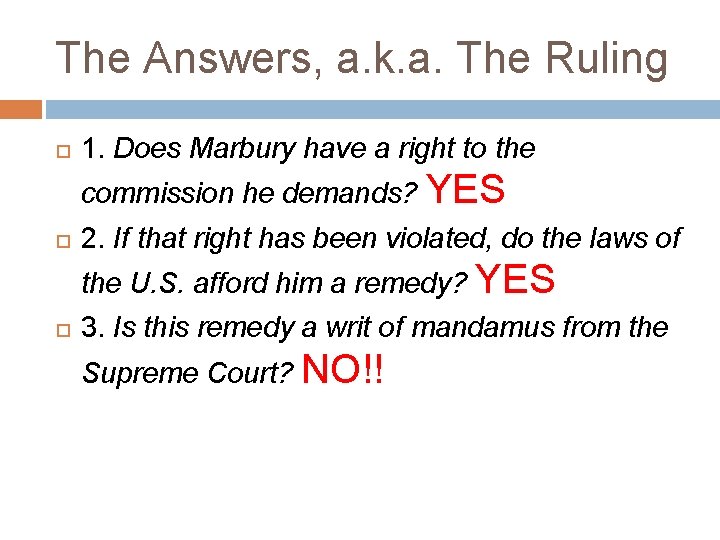 The Answers, a. k. a. The Ruling 1. Does Marbury have a right to