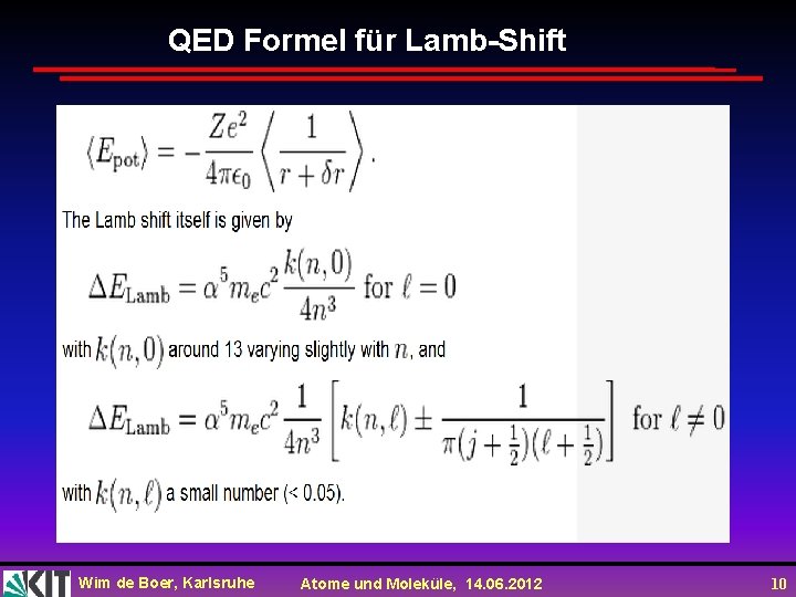 QED Formel für Lamb-Shift Wim de Boer, Karlsruhe Atome und Moleküle, 14. 06. 2012