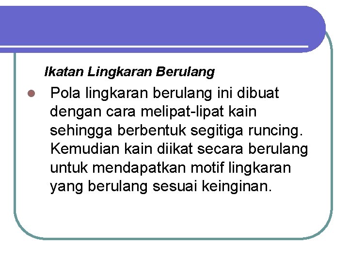 Ikatan Lingkaran Berulang l Pola lingkaran berulang ini dibuat dengan cara melipat-lipat kain sehingga