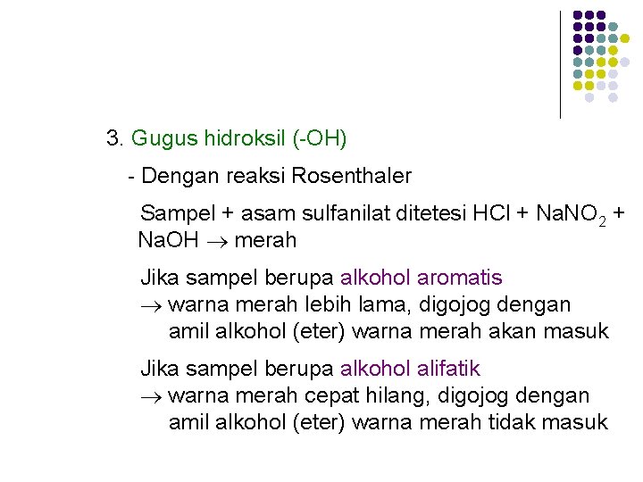 3. Gugus hidroksil (-OH) - Dengan reaksi Rosenthaler Sampel + asam sulfanilat ditetesi HCl