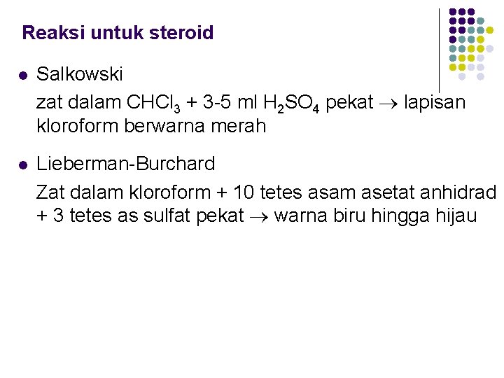 Reaksi untuk steroid l Salkowski zat dalam CHCl 3 + 3 -5 ml H