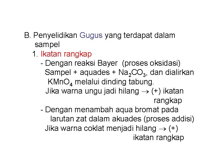 B. Penyelidikan Gugus yang terdapat dalam sampel 1. Ikatan rangkap - Dengan reaksi Bayer