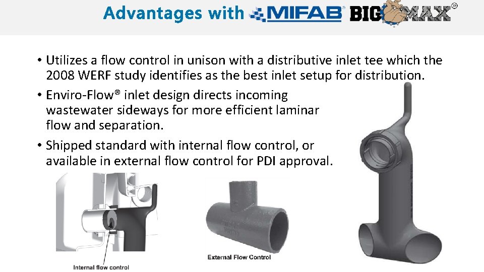 MIFAB Big Max • Utilizes a flow control in unison with a distributive inlet