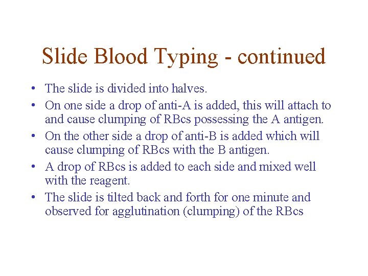 Slide Blood Typing - continued • The slide is divided into halves. • On Slide Blood Typing - continued • The slide is divided into halves. • On