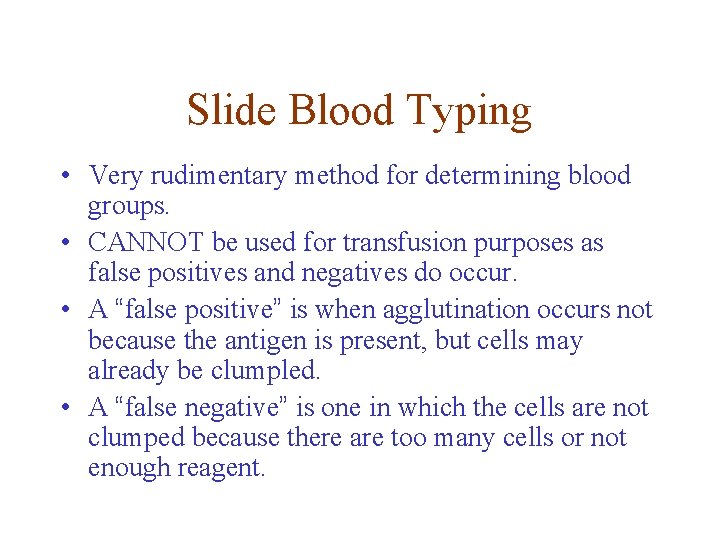 Slide Blood Typing • Very rudimentary method for determining blood groups. • CANNOT be Slide Blood Typing • Very rudimentary method for determining blood groups. • CANNOT be