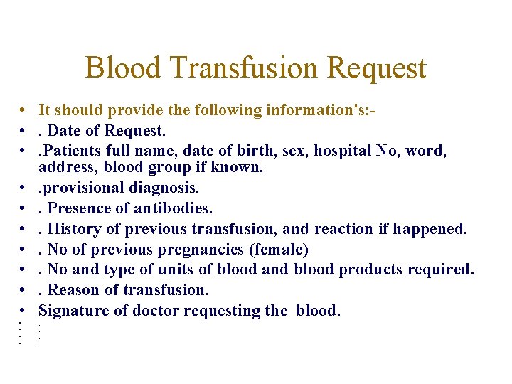 Blood Transfusion Request • It should provide the following information's: • . Date of Blood Transfusion Request • It should provide the following information's: • . Date of