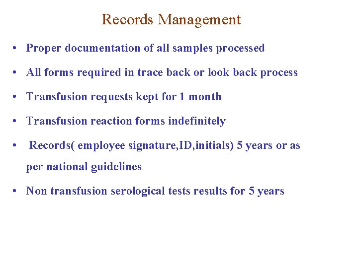 Records Management • Proper documentation of all samples processed • All forms required in Records Management • Proper documentation of all samples processed • All forms required in