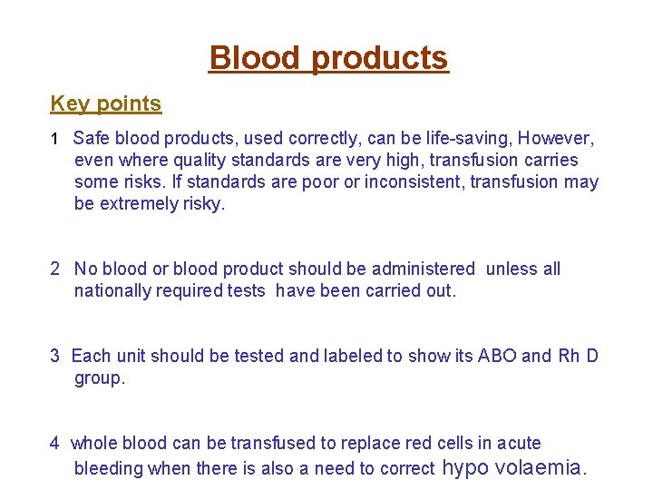 Blood products Key points 1 Safe blood products, used correctly, can be life-saving, However, Blood products Key points 1 Safe blood products, used correctly, can be life-saving, However,