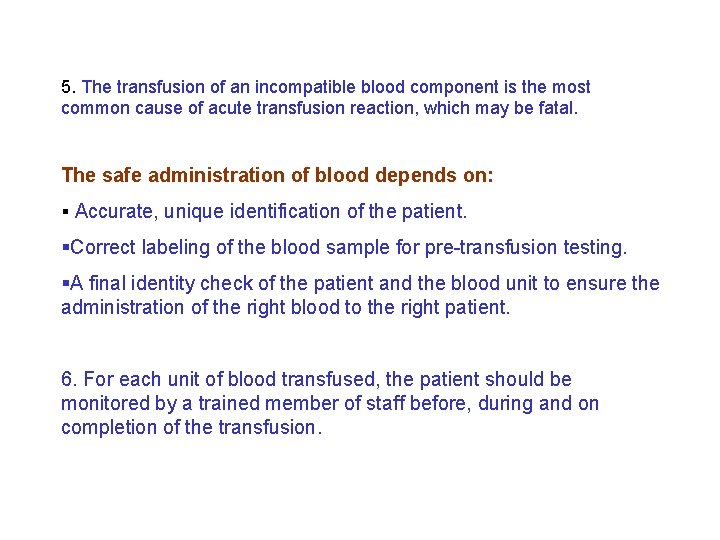 5. The transfusion of an incompatible blood component is the most common cause of 5. The transfusion of an incompatible blood component is the most common cause of
