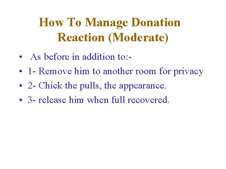 How To Manage Donation Reaction (Moderate) • • As before in addition to: 1 How To Manage Donation Reaction (Moderate) • • As before in addition to: 1