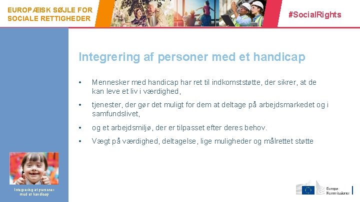 EUROPÆISK SØJLE FOR SOCIALE RETTIGHEDER #Social. Rights Integrering af personer med et handicap Integrering