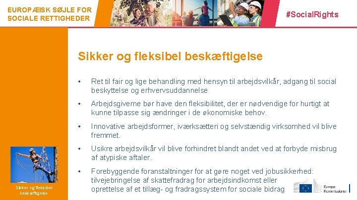 EUROPÆISK SØJLE FOR SOCIALE RETTIGHEDER #Social. Rights Sikker og fleksibel beskæftigelse 7 Sikker og