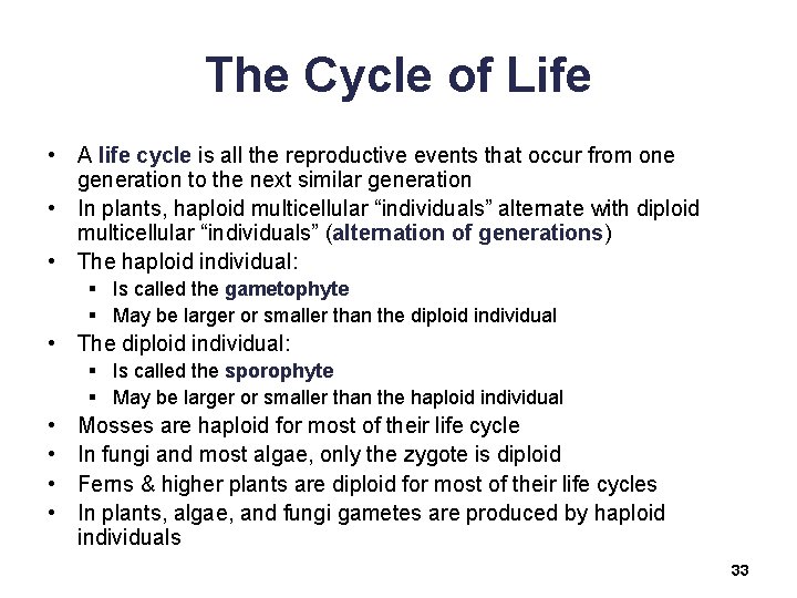 The Cycle of Life • A life cycle is all the reproductive events that
