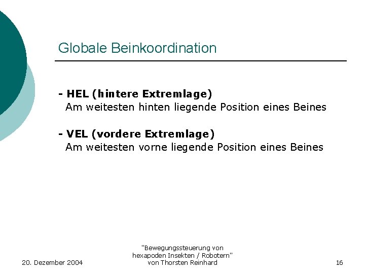 Globale Beinkoordination - HEL (hintere Extremlage) Am weitesten hinten liegende Position eines Beines -