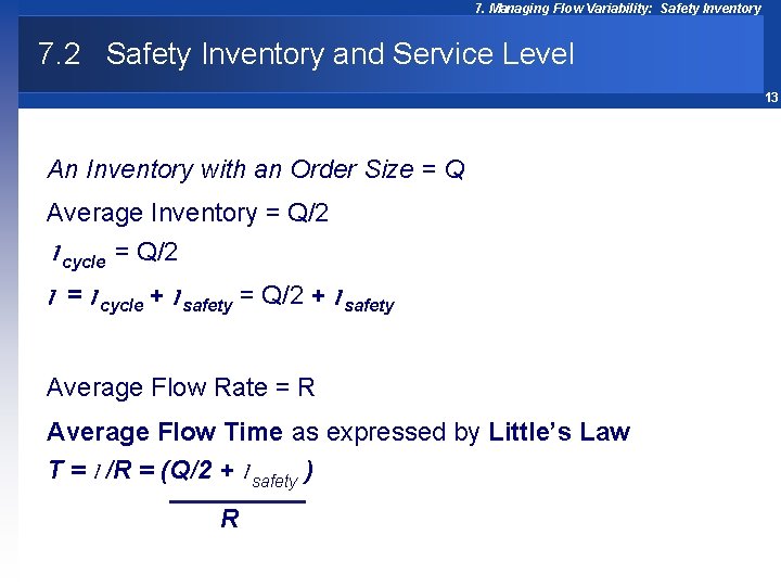 7. Managing Flow Variability: Safety Inventory 7. 2 Safety Inventory and Service Level 13