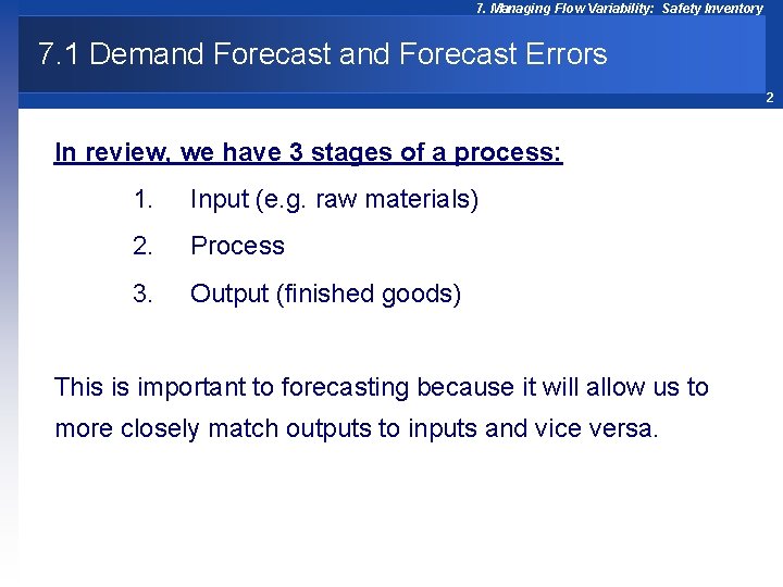 7. Managing Flow Variability: Safety Inventory 7. 1 Demand Forecast Errors 2 In review,