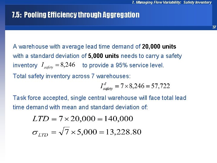 7. Managing Flow Variability: Safety Inventory 7. 5: Pooling Efficiency through Aggregation 37 A