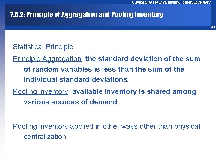7. Managing Flow Variability: Safety Inventory 7. 5. 2: Principle of Aggregation and Pooling
