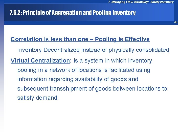 7. Managing Flow Variability: Safety Inventory 7. 5. 2: Principle of Aggregation and Pooling