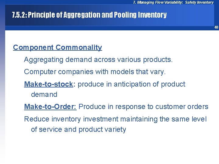 7. Managing Flow Variability: Safety Inventory 7. 5. 2: Principle of Aggregation and Pooling