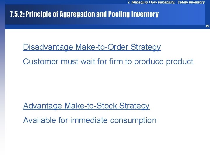 7. Managing Flow Variability: Safety Inventory 7. 5. 2: Principle of Aggregation and Pooling