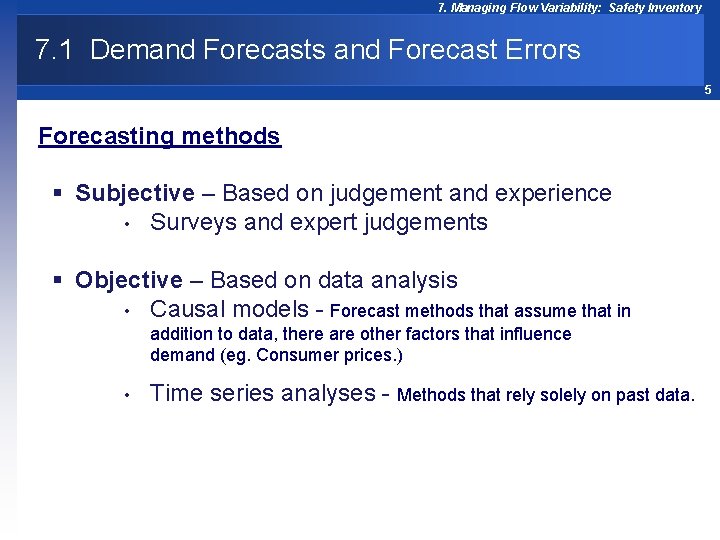 7. Managing Flow Variability: Safety Inventory 7. 1 Demand Forecasts and Forecast Errors 5