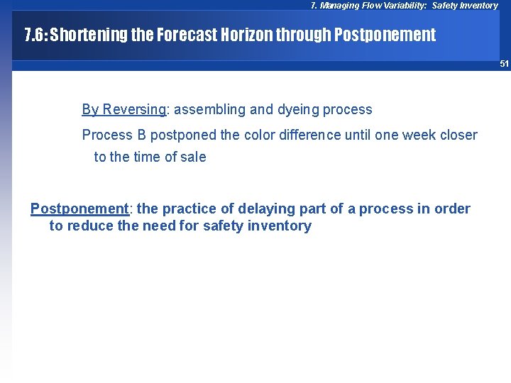 7. Managing Flow Variability: Safety Inventory 7. 6: Shortening the Forecast Horizon through Postponement