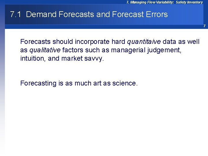 7. Managing Flow Variability: Safety Inventory 7. 1 Demand Forecasts and Forecast Errors 7