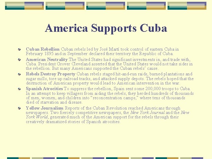 America Supports Cuban Rebellion Cuban rebels led by José Martí took control of eastern